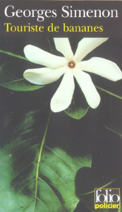 Touriste de bananes - Simenon Georges