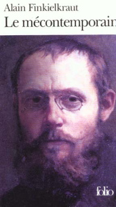 LE MECONTEMPORAIN. Péguy, lecteur du monde moderne - Finkielkraut Alain