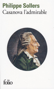 Casanova l'admirable - Sollers Philippe