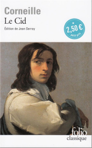 Le Cid. Tragi-comédie, 1637 - Corneille Pierre