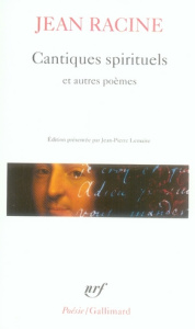 CANTIQUES SPIRITUELS ET AUTRES POEMES. Hymnes du Bréviaire romain, Le paysage ou Promenade de Port-R - Racine Jean