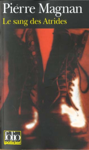 Le sang des Atrides - Magnan Pierre