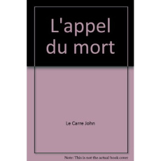 L'appel du mort - Le Carré John ; Grégoire Catherine ; Duhamel Marce
