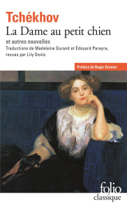 La dame au petit chien. Et autres nouvelles - Tchekhov Anton