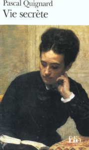 Vie secrète - Quignard Pascal