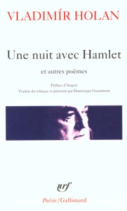 Une nuit avec Hamlet. Et autres poèmes, 1932-1970 - Cholan Vladimír