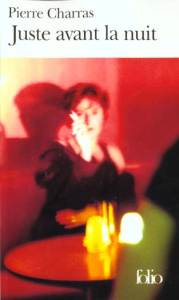 Juste avant la nuit - Charras Pierre