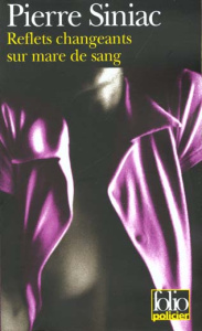 Reflets changeants sur mare de sang - Siniac Pierre