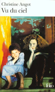 Vu du ciel - Angot Christine