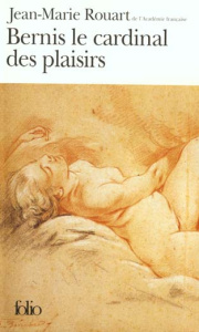 Bernis le cardinal des plaisirs - Rouart Jean-Marie