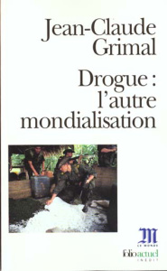 Drogue, l'autre mondialisation - Grimal Jean-Claude