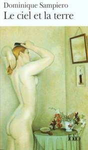 Le ciel et la terre. La lumière du deuil. Le dragon et la ramure - Sampiero Dominique