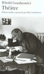 Théâtre : Yvonne, princesse de Bourgogne ; Le mariage ; L'histoire ; Opérette. - Gombrowicz Witold