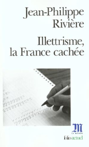 Illettrisme, la France cachée - Rivière Jean-Philippe
