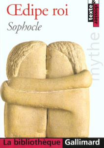 OEDIPE ROI SUIVI DE PROLONGEMENTS. ETUDE DU MYTHE D'OEDIPE A TRAVERS LES AGES - SOPHOCLE
