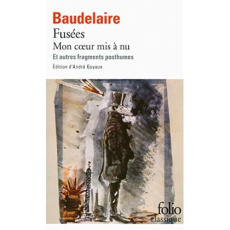 Fusées. Mon coeur mis à nu et autres fragments posthumes - Baudelaire Charles ; Guyaux André