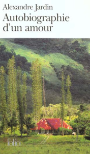 Autobiographie d'un amour - Jardin Alexandre