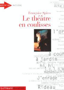Le théâtre en coulisses - Spiess Françoise