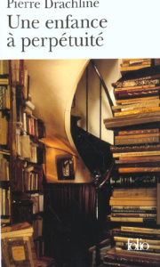 Une enfance à perpétuité - Drachline Pierre