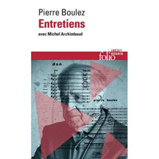 Entretiens avec Michel Archimbaud - Boulez Pierre