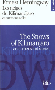 Les neiges du Kilimandjaro et autres nouvelles : The snows of Kilimandjaro and other short stories - Hemingway Ernest