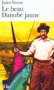 Le beau Danube jaune - Verne Jules