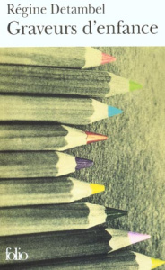 Graveurs d'enfance - Detambel Régine