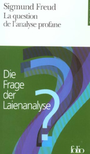 La question de l'analyse profane. Textes en français et en allemand - Freud Sigmund
