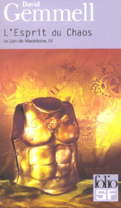 Le lion de Macédoine Tome 4 : L'Esprit du Chaos - Gemmell David
