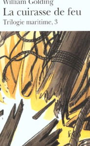 Trilogie maritime Tome 3 : La cuirasse de feu - Golding William ; Marlière Marie-Lise