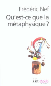 Qu'est-ce que la métaphysique ? - Nef Frédéric