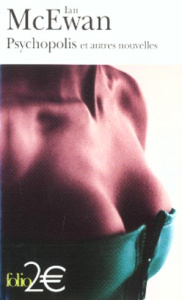 Psychopolis et autres nouvelles - McEwan Ian