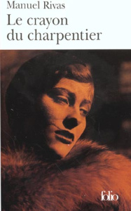 Le crayon du charpentier - Rivas Manuel