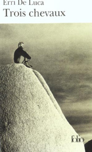 Trois chevaux - De Luca Erri ; Valin Danièle
