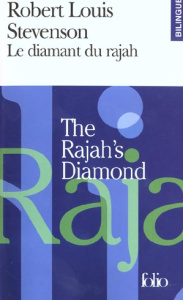 Le diamant du rajah : The rajah's diamond. Edition bilingue français-anglais - Stevenson Robert Louis