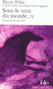 Sous le vent du monde Tome 4 : Avant la fin du ciel - Pelot Pierre ; Coppens Yves