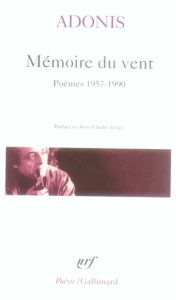 Mémoire du vent. Poèmes 1957-1990 - ADONIS
