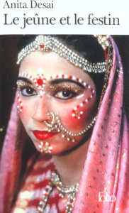 Le jeûne et le festin - Desai Anita