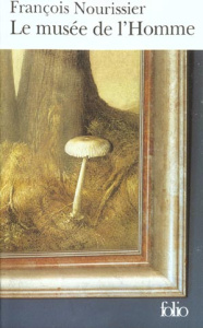 Le musée de l'Homme - Nourissier François