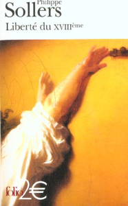 Liberté du XVIIIème - Sollers Philippe