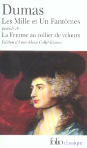 Les Mille et Un Fantômes précédé de La Femme au collier de velours - Dumas Alexandre ; Callet-Bianco Anne-Marie