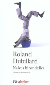 Naïves hirondelles - Dubillard Roland ; Corvin Michel