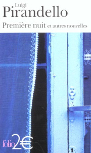 Première nuit et autre nouvelles - Pirandello Luigi ; Piroué Georges