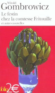 Le festin chez la comtesse Fritouille et autres nouvelles - Gombrowicz Witold