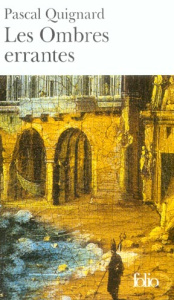 Dernier royaume Tome 1 : Les Ombres errantes - Quignard Pascal