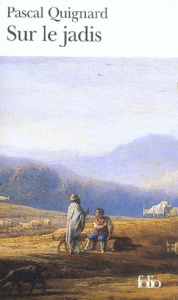 Dernier royaume Tome 2 : Sur le jadis - Quignard Pascal