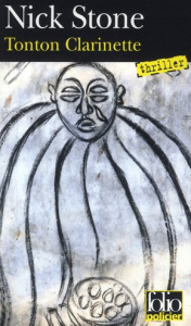 Tonton Clarinette. Une enquête du privé Max Mingus - Stone Nick ; Ploux Marie ; Cheval Catherine