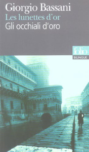 Les lunettes d'or. Edition bilingue français-italien - Bassani Giorgio ; Arnaud Michel ; Gallot Muriel