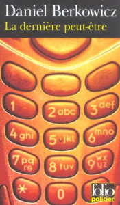 La dernière peut-être - Berkowicz Daniel
