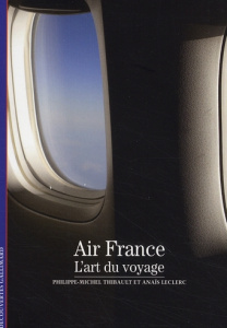 Air France. L'art du voyage - Thibault Philippe-Michel ; Leclerc Anaïs